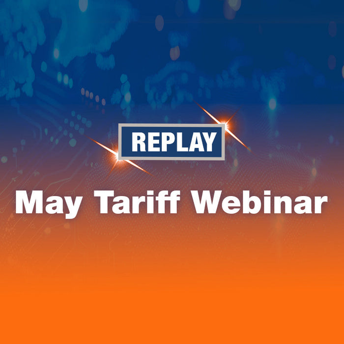 Tariff Clarity, Risks & Relief: Key Takeaways from TRC’s May Webinar
