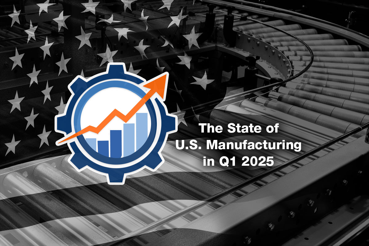 Quarterly Update: The State of U.S. Manufacturing – Q1 2025